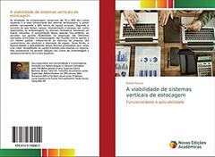 A viabilidade de sistemas verticais de estocagem: Funcionalidade e aplicabilidade, do autor Rafael Souza