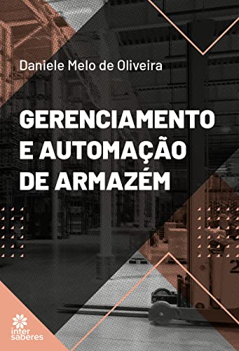 Ler Gerenciamento e automação de armazém, do autor Daniele Melo dede Oliveira Oliveira Ler Gerenciamento e automação de armazém, do autor Daniele Melo dede Oliveira Oliveira