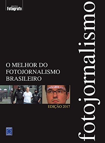 Ler O Melhor do Fotojornalismo Brasileiro - Edição 2017, do autor Editora Europa