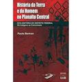 Ler História da Terra e do Homem no Planalto Central: Eco-História do Distrito Federal, do autor Paulo Bertran
