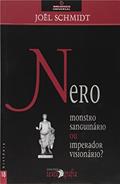 Ler Nero. Monstro Sanguinário ou Imperador Visionário? - Coleção Biblioteca Universal, do autor Joël Schmidt