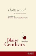 Ler Hollywood: a meca do cinema: A meca do cinema, do autor Blaise Cendrars