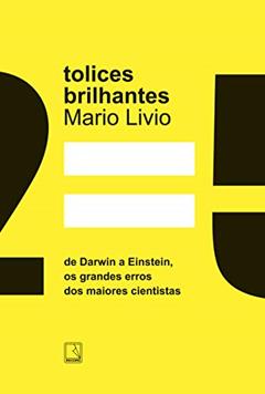 Tolices Brilhantes, do autor Mario Livio