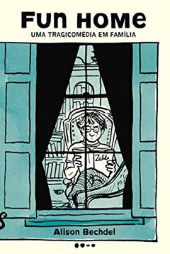 Fun home: Uma tragicomédia em família, do autor Alison Bechdel