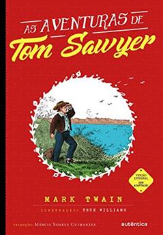 As aventuras de Tom Sawyer - (Texto integral - Clássicos Autêntica), do autor Mark Twain