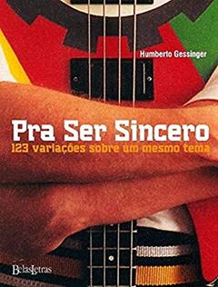 Pra ser sincero, do autor Humberto Gessinger