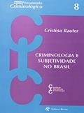 Ler Criminologia e Subjetividade no Brasil, do autor Cristina Reuteer