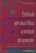 Ler Estimule Em Seus Filhos A Vontade De Aprender. Um Guia Pratico Para Os Pais De Hoje (Children´S Television Workshop), do autor Ph.D. David Elkind Ler Estimule Em Seus Filhos A Vontade De Aprender. Um Guia Pratico Para Os Pais De Hoje (Children´S Television Workshop), do autor Ph.D. David Elkind