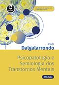 Ler Psicopatologia e Semiologia dos Transtornos Mentais, do autor Paulo Dalgalarrondo