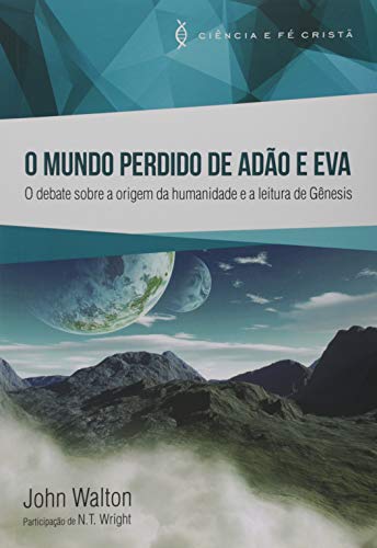 Ler O Mundo Perdido de Adão e Eva, do autor John Walton Ler O Mundo Perdido de Adão e Eva, do autor John Walton