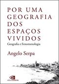 Ler Por uma geografia dos espaços vividos: Geografia e Fenomenologia, do autor Angelo Serpa