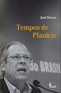 Ler Tempos de Planície, do autor José Dirceu Ler Tempos de Planície, do autor José Dirceu