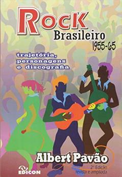 Rock Brasileiro - 1955-65. Trajetória, Personagens e Discografia, do autor Albert Pavão