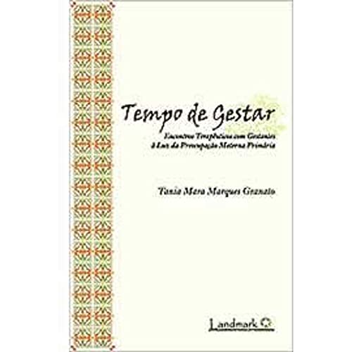 Ler TEMPO DE GESTAR, do autor Tania Mara Marques Granato