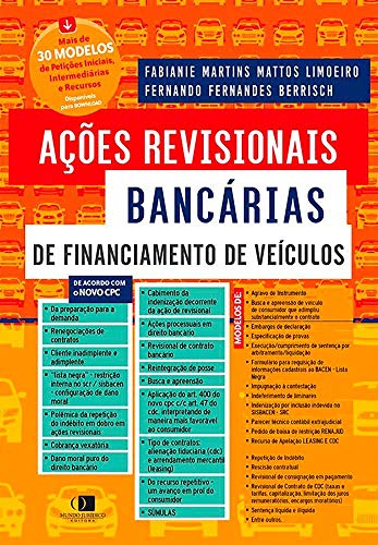Ler Ações Revisionais Bancárias de Financiamento de Veículos, do autor Fabianie Martins Mattos Limoeiro; Fernando Fernandes Berrisch
