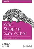 Ler Web Scraping com Python: Coletando Dados na Web Moderna, do autor Ryan Mitchell