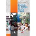 Ler Diálogos no Interior da Casa Comum. Recepções Interdisciplinares Sobre a Encíclica Laudato Si, do autor João Décio Passos Ler Diálogos no Interior da Casa Comum. Recepções Interdisciplinares Sobre a Encíclica Laudato Si, do autor João Décio Passos