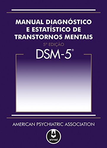 Ler DSM-5 - Manual Diagnóstico e Estatístico de Transtornos Mentais, do autor American Psychiatric Association Ler DSM-5 - Manual Diagnóstico e Estatístico de Transtornos Mentais, do autor American Psychiatric Association