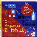 Ler Siga a Trilha Cintilante! Pequeno Robô, O, do autor Susan Phillips