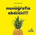 Ler Para que sua monografia não vire um abacaxi: não vire um abacaxi, do autor Eveline Athayde Ler Para que sua monografia não vire um abacaxi: não vire um abacaxi, do autor Eveline Athayde