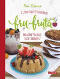Ler Fru-fruta: o Livro de Receitas do Blog Para uma Vida Mais Doce e Saudável, do autor Pati Bianco Ler Fru-fruta: o Livro de Receitas do Blog Para uma Vida Mais Doce e Saudável, do autor Pati Bianco