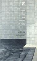 Ler Cem Ideias que Deram em Nada, do autor Antonia Pellegrino