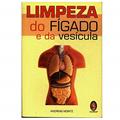 Ler Limpeza do Fígado e da Vesícula. Uma Poderosa Ferramenta de Autoajuda Para Aumentar Sua Saúde e Seu Bem-Estar, do autor Andreas Moritz