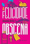Ler A Felicidade Obscena, do autor Amanda Brito
