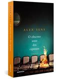 Ler O obsceno sono dos ciprestes, do autor Alex Sens
