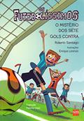 Ler Os Futebolíssimos. O Mistério dos Sete Gols Contra, do autor Roberto Santiago Ler Os Futebolíssimos. O Mistério dos Sete Gols Contra, do autor Roberto Santiago