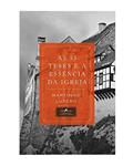 Ler As 95 Teses e a Essência da Igreja, do autor Martimho Lutero