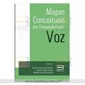 Ler Mapas Conceituais em Fonoaudiologia: Voz, do autor Feitosa, Antonio Lucas Ferreira; Depolli, Gabriel Trevizani; Guimarães, Michelle Ferreira Ler Mapas Conceituais em Fonoaudiologia: Voz, do autor Feitosa, Antonio Lucas Ferreira; Depolli, Gabriel Trevizani; Guimarães, Michelle Ferreira