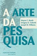 Ler A Arte da pesquisa, do autor Wayne C. Booth