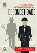 Ler A Mais Pura Verdade Sobre a Desonestidade, do autor Dan Ariely
