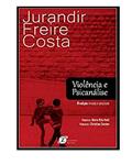 Ler Violência e psicanálise, do autor Jurandir Freire Costa