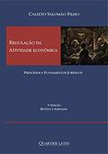 Ler Regulação da Atividade Econômica; Princípios e Fundamentos Jurídicos, do autor Calixto Salomão Filho