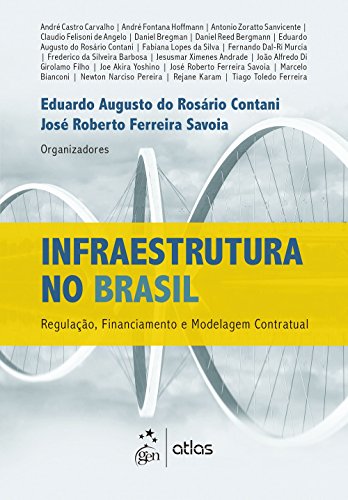 Ler Infraestrutura no Brasil: Regulação, Financiamento e Modelagem Contratual, do autor José Roberto Ferreira Savoia; Eduardo Augusto Do Rosario Contani Ler Infraestrutura no Brasil: Regulação, Financiamento e Modelagem Contratual, do autor José Roberto Ferreira Savoia; Eduardo Augusto Do Rosario Contani