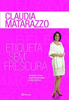 Etiqueta sem frescura, do autor Claudia Matarazzo