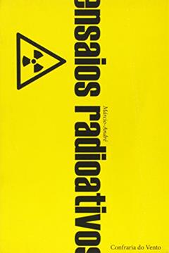 Ensaios Radioativos, do autor Márcio André