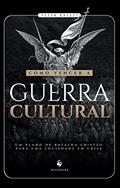 Ler Como Vencer A Guerra Cultural, do autor Peter Kreeft