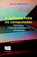 Ler A Química Feita no Computador. Tempo de Processamento, Metodologia e Termoquímica, do autor Marcos Valério Battisti Ler A Química Feita no Computador. Tempo de Processamento, Metodologia e Termoquímica, do autor Marcos Valério Battisti