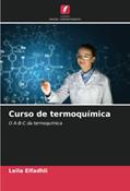 Ler Curso de termoquímica: O A-B-C da termoquímica, do autor Leila Elfadhli Ler Curso de termoquímica: O A-B-C da termoquímica, do autor Leila Elfadhli