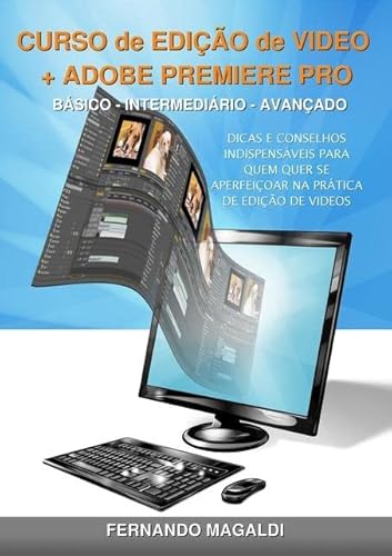 Ler Curso de Edicao de Video + Adobe Premiere Pro, do autor Ferdo Magaldi Ler Curso de Edicao de Video + Adobe Premiere Pro, do autor Ferdo Magaldi