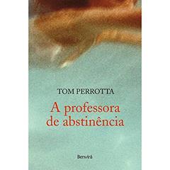 A Professora de Abstinência, do autor Tom Perrota