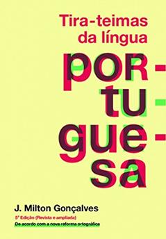Tira-teimas da língua portuguesa, do autor J. Milton Gonçalves