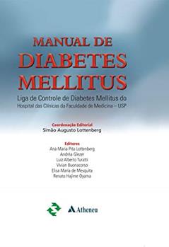 Manual de Diabetes Mellitus, do autor Andréa Glezer; Luiz Alberto Turatti; Vivian Buonacorso; Elisa Maria de Mesquita; Renato Hajime Oyama