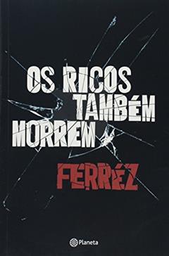 Os ricos também morrem, do autor Ferrez