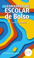 Ler Geomarketing escolar de bolso: Uma nova visão de mundo, do autor João Eduardo Vaz Caetano