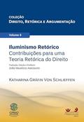 Ler Iluminismo Retórico - Contribuições Para Uma Teoria Retórica Do Direito, do autor KATHARINA GRAFIN VON SCHLIEFFEN