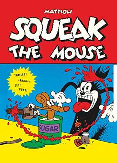 Squeak The Mouse, do autor Massimo Mattioli